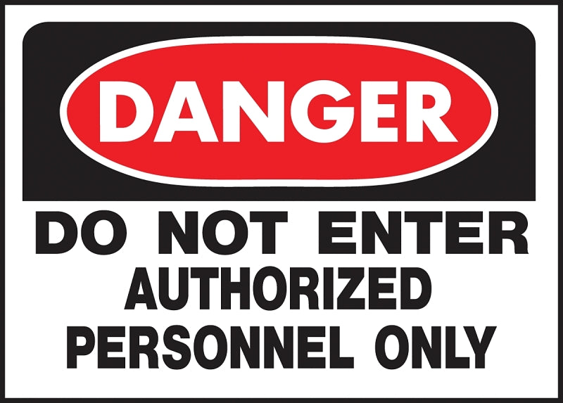 Hy-Ko 509 Danger Sign, Rectangular, DO NOT ENTER AUTHORIZED PERSONNEL ONLY, Black Legend, White Background, Polyethylene