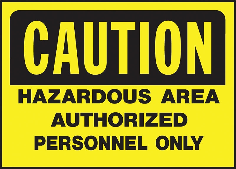 Hy-Ko 557 Caution Sign, Rectangular, HAZARDOUS AREA AOTHORIZED PERSONNEL ONLY, Black Legend, Yellow Background