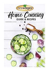 Mrs. Wages O103-J4255 How-To Book, Home Canning Guide and Recipes, English, 160-Page