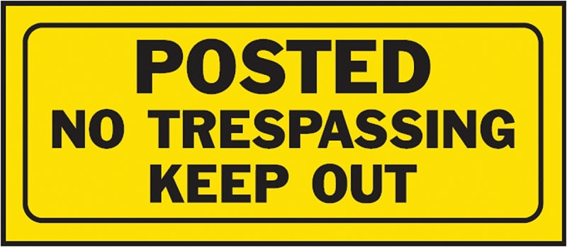 Hy-Ko 23004 Fence Sign, Rectangular, POSTED NO TRESPASSING KEEP OUT, Black Legend, Yellow Background, Plastic