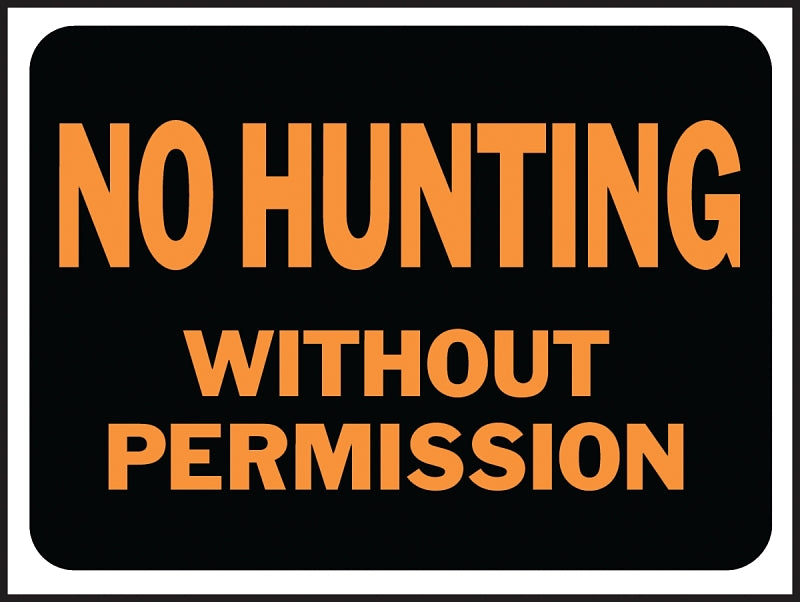 Hy-Ko Hy-Glo Series 3024 Identification Sign, No Hunting Without Permission, Fluorescent Orange Legend, Plastic